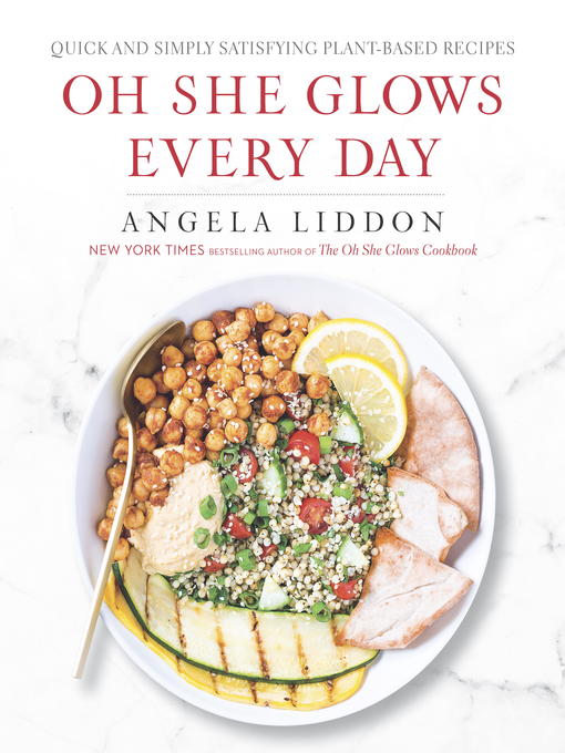 Title details for Oh She Glows Every Day by Angela Liddon - Available